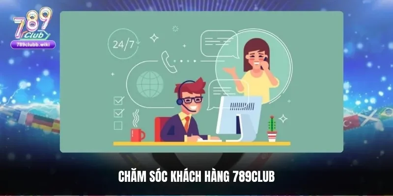 Cách kết nối với nhân viên chăm sóc khách hàng 789club