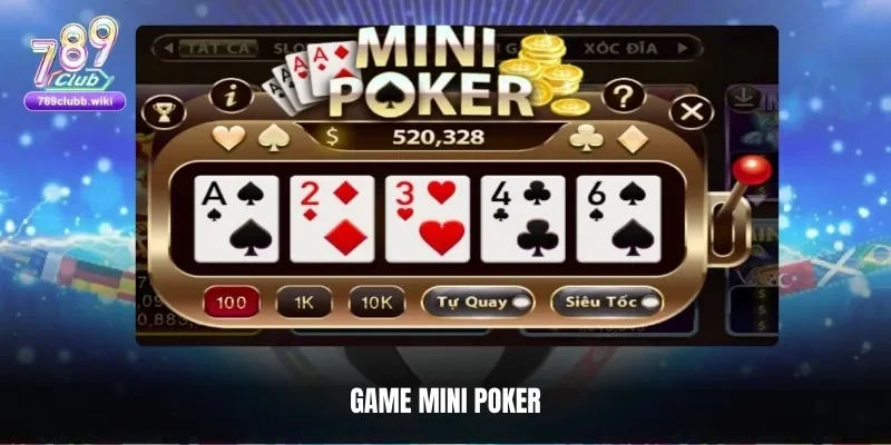 Cách Chơi Game Mini Poker 789club Dễ Thắng Kịch Tính 2025