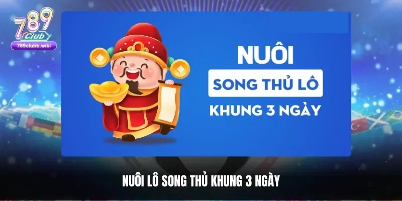 Hướng dẫn bạn cách nuôi lô song thủ khung 3 ngày 