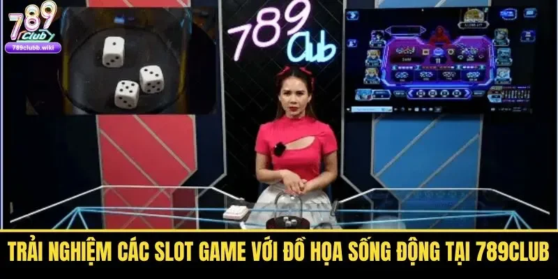 Khám phá slot game với hình ảnh đẹp mắt, âm thanh sống động