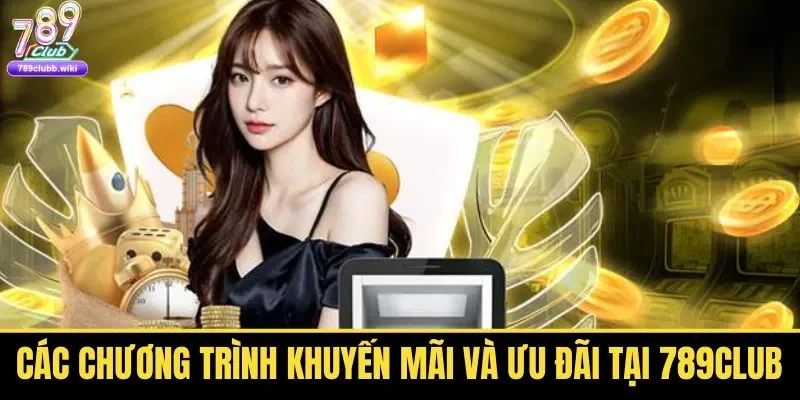 Nhận ngay ưu đãi và khuyến mãi cực sốc khi tham gia chơi
