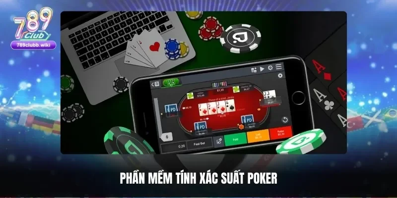 Phần mềm tính xác suất Poker trợ thủ đắc lực cho người chơi