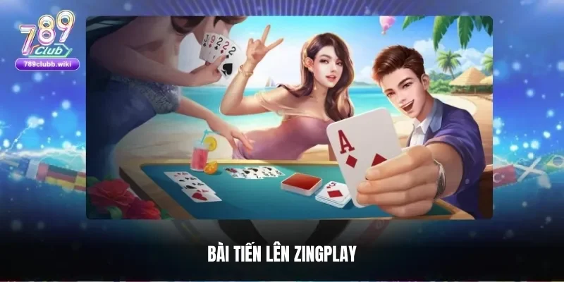 Tiến Lên ZingPlay trò chơi hấp dẫn mọi game thủ